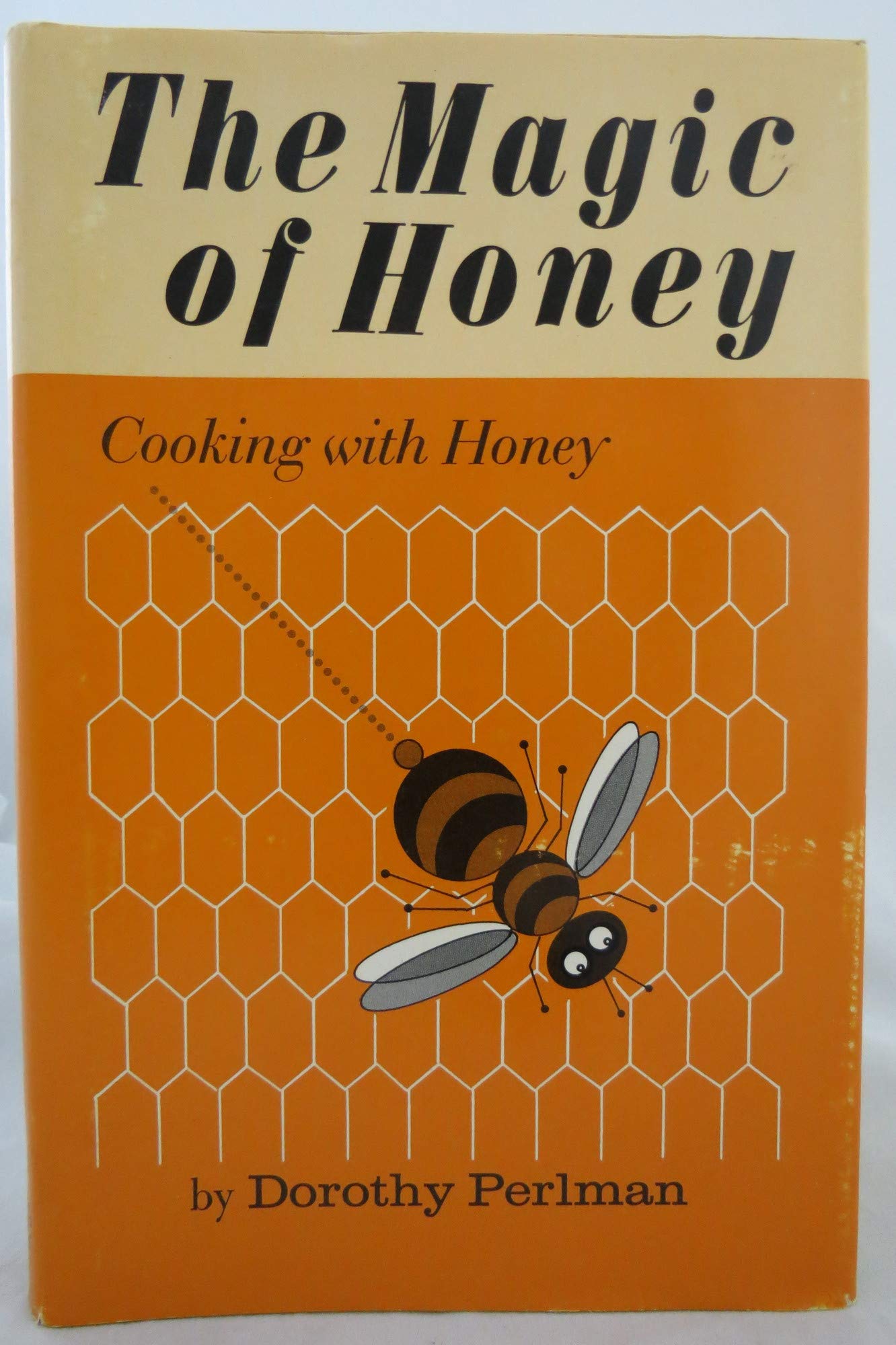 The Magic Of HoneyCooking With Honey by Dorothy Perlman Goodreads