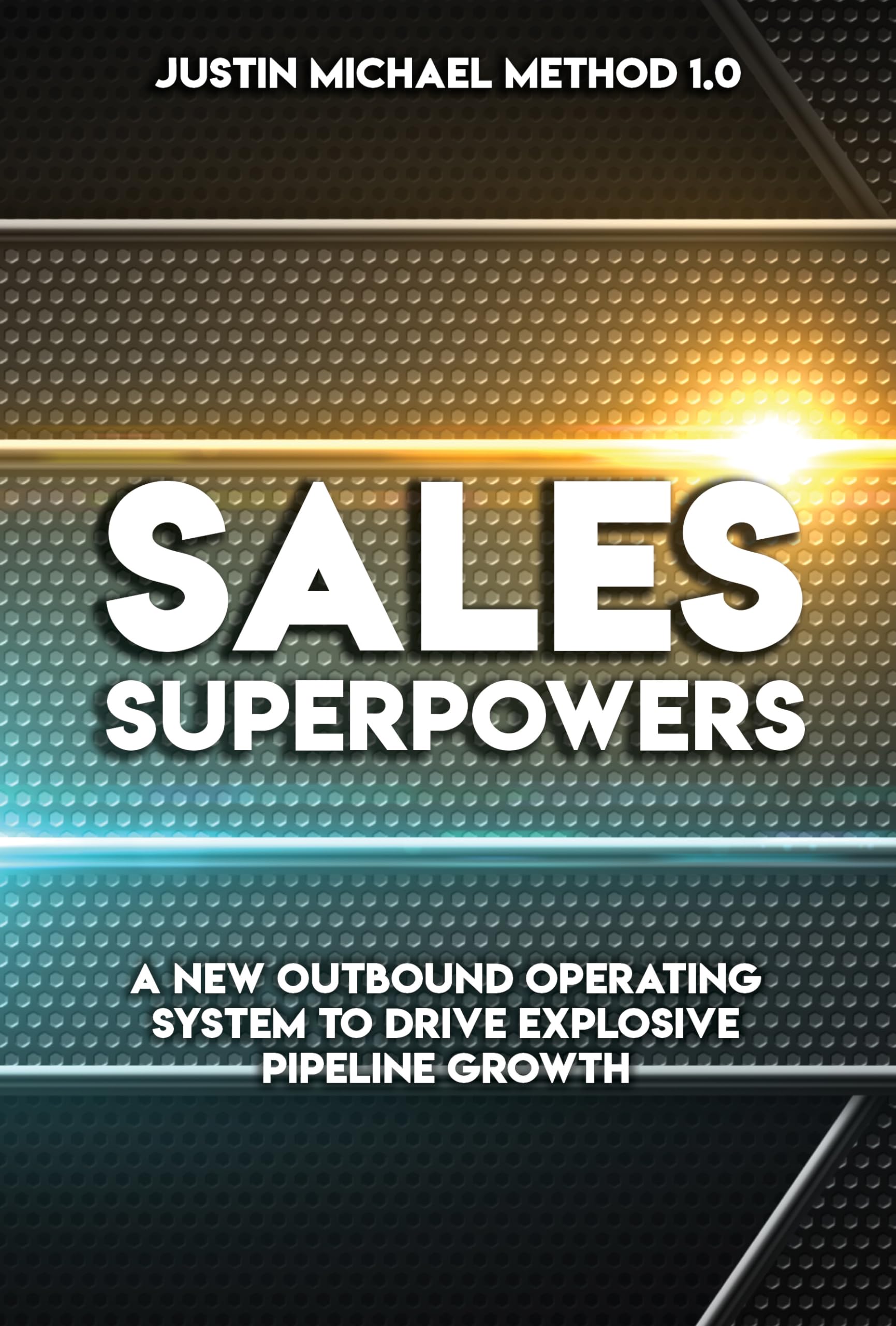 Sales Superpowers: A New Outbound Operating System To Drive Explosive Pipeline Growth