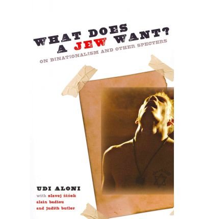 [(What Does a Jew Want?: On Binationalism and Other Specters)] [Author