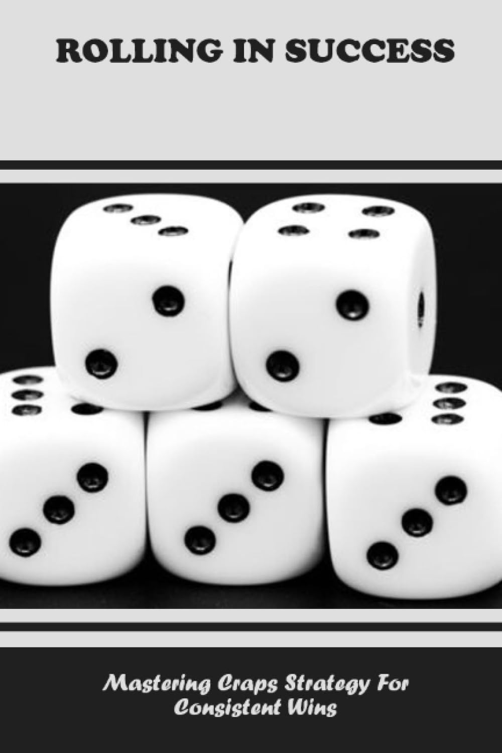 Rolling in Success Mastering Craps Strategy for Consistent Wins by