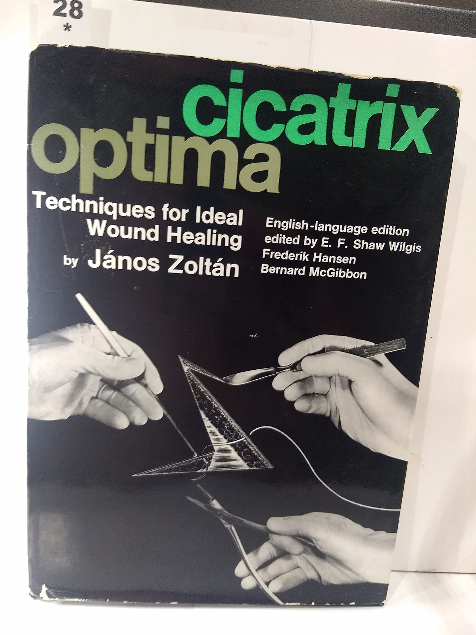 Cicatrix optima: Techniques for ideal wound healing by Janos Zoltan ...