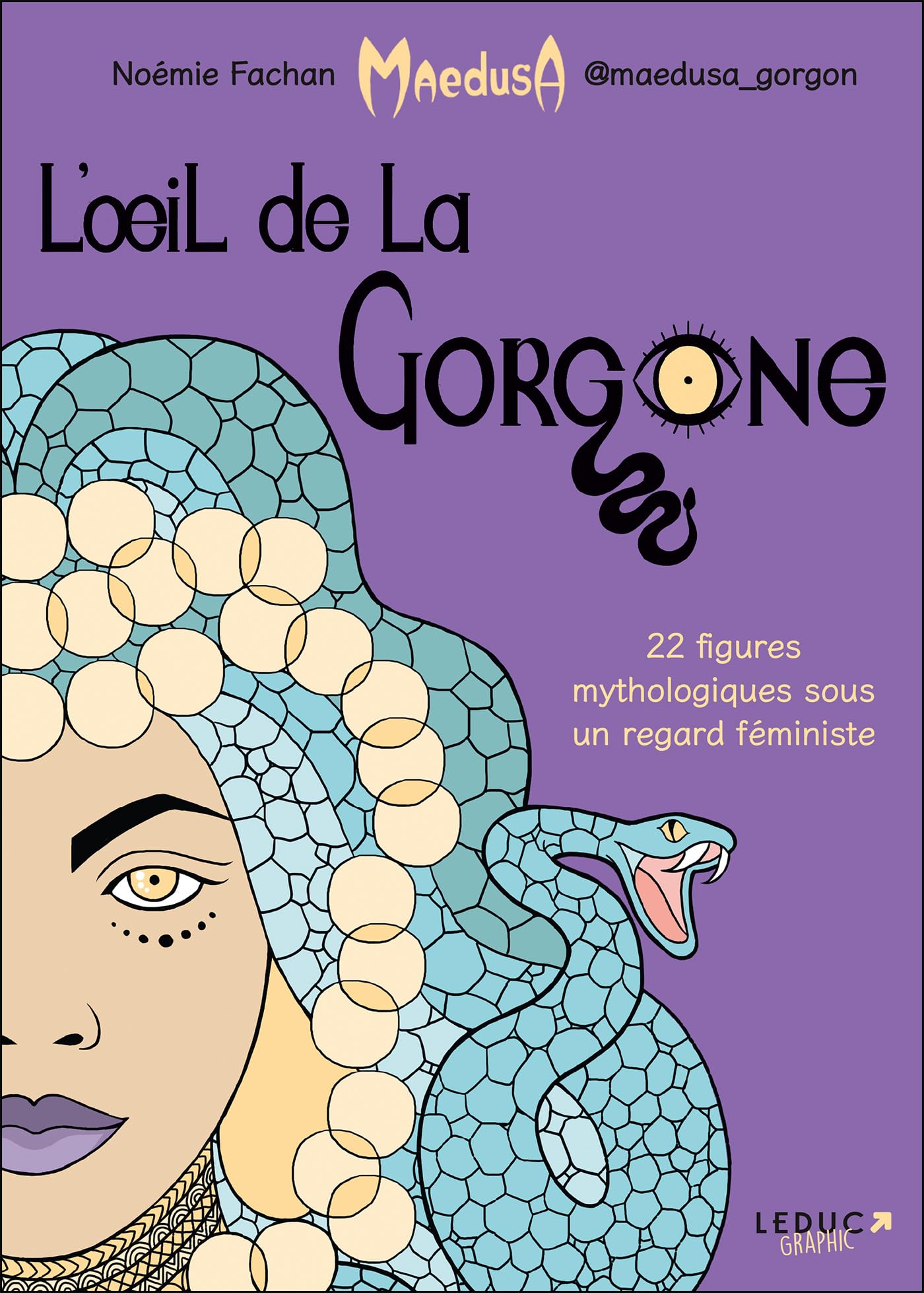 L'oeil de la Gorgone: 22 figures mythologiques sous un regard féministe