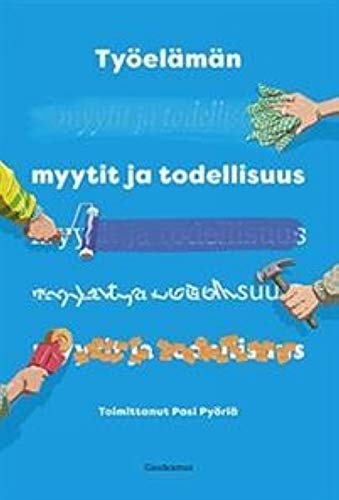 TYÖELÄMÄN MYYTIT JA TODELLISUUS