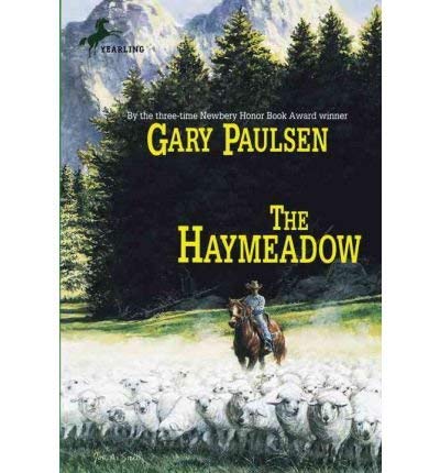 [( The Haymeadow )] [by: Gary Paulsen] [Oct-1998] by Gary Paulsen ...
