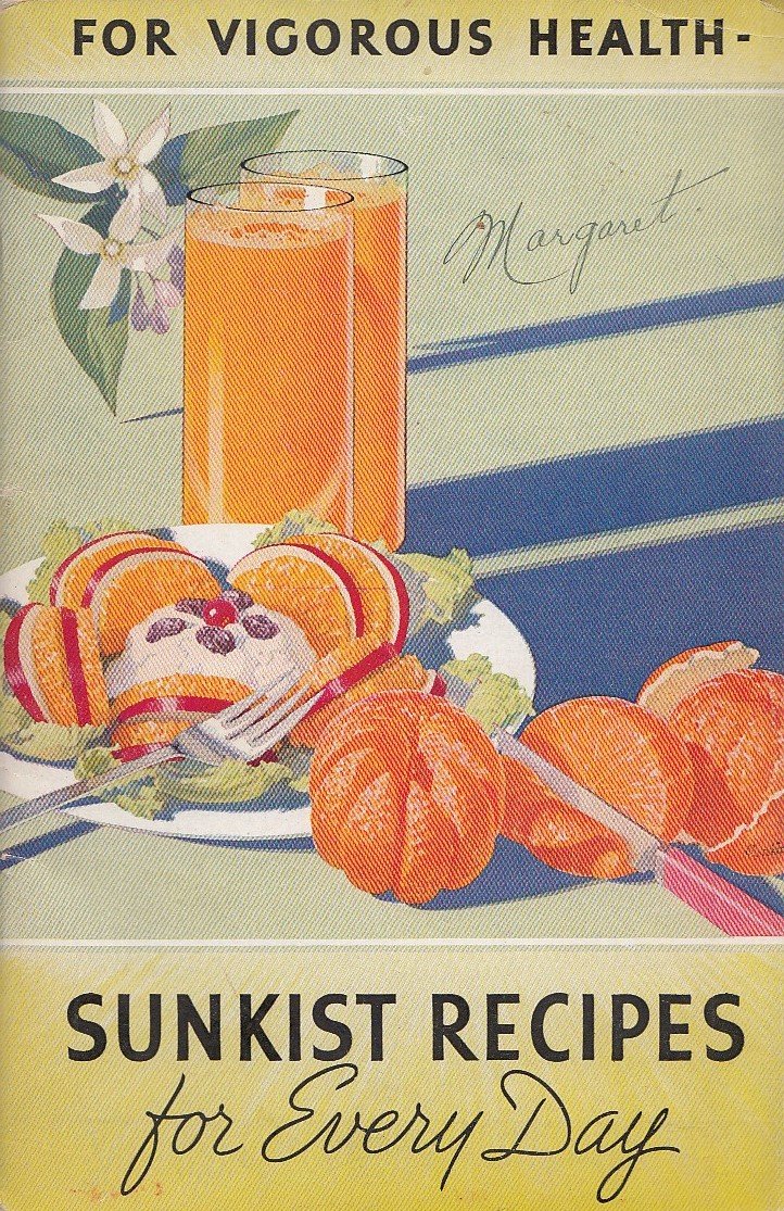 For Vigorous Health SUNKIST RECIPES for EVERY DAY by Los Angeles