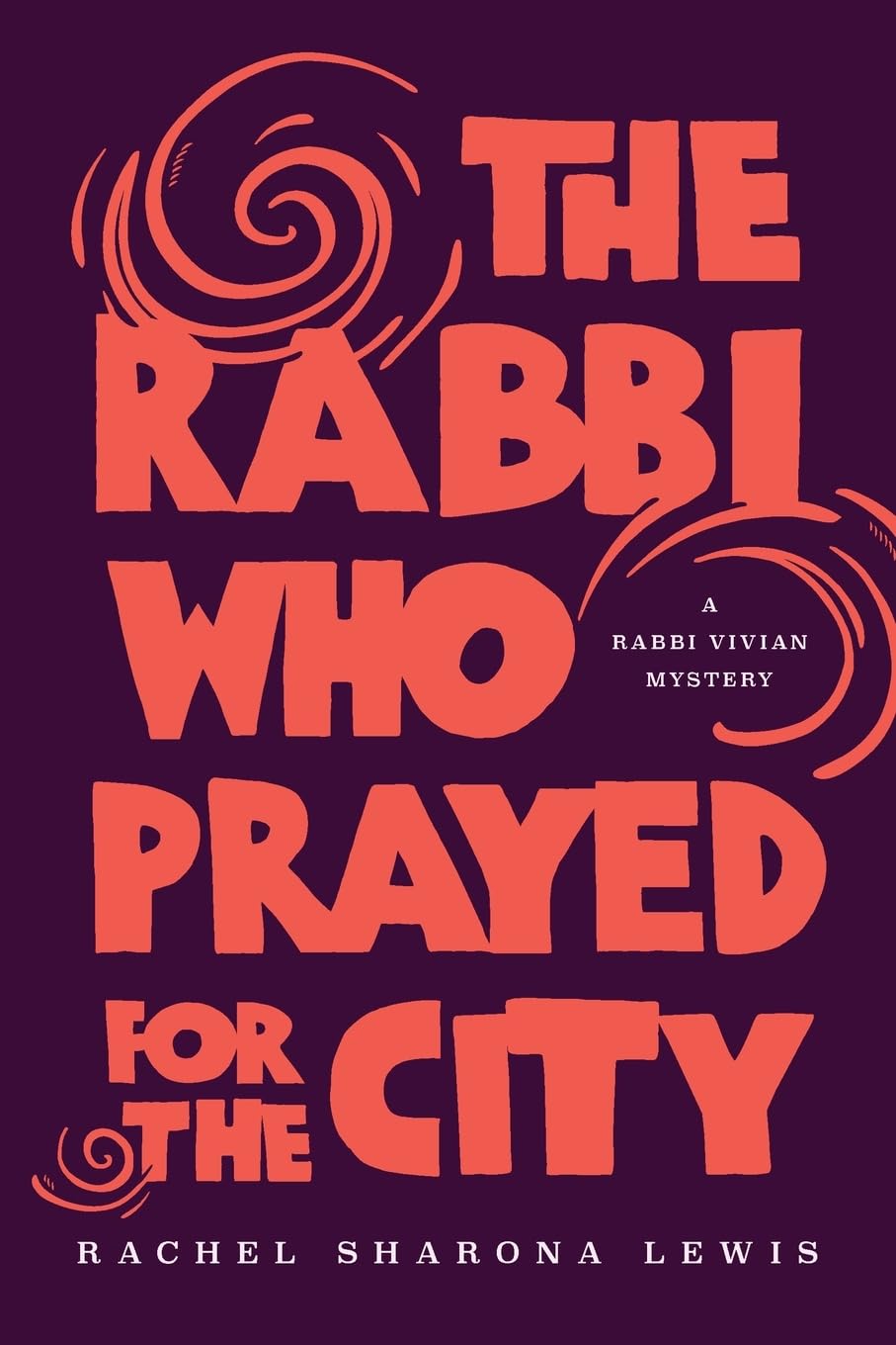 The Rabbi Who Prayed for the City by Rachel Sharona Lewis | Goodreads