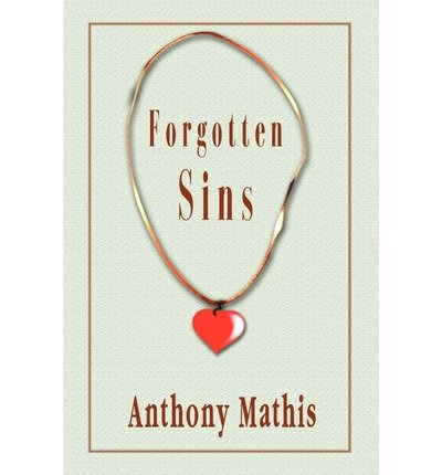 [ FORGOTTEN SINS ] By Mathis, Anthony ( Author) 2002 [ Paperback ] by ...