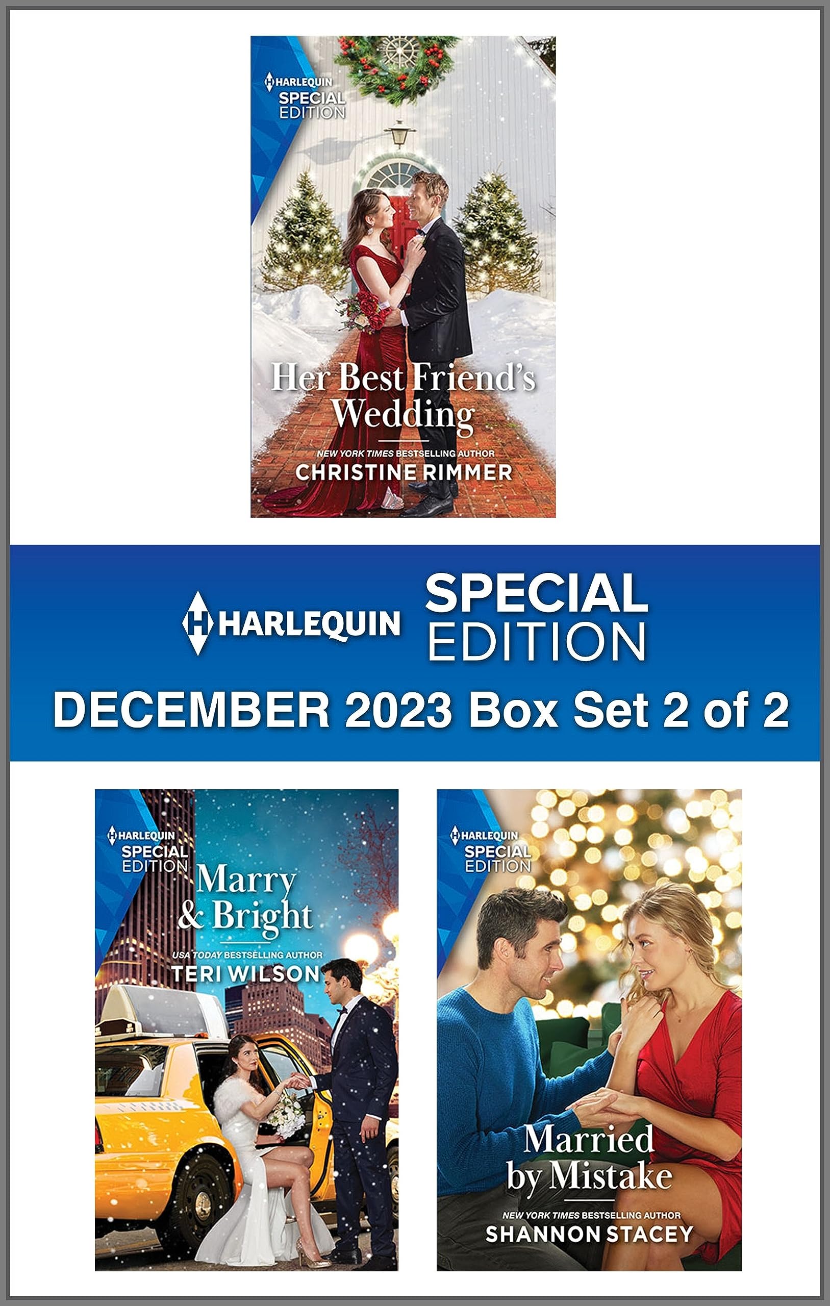Harlequin Special Edition December 2023 - Box Set 2 of 2: Her Best Friend's Wedding / Once Upon a Charming Bookshop /  Married by Mistake