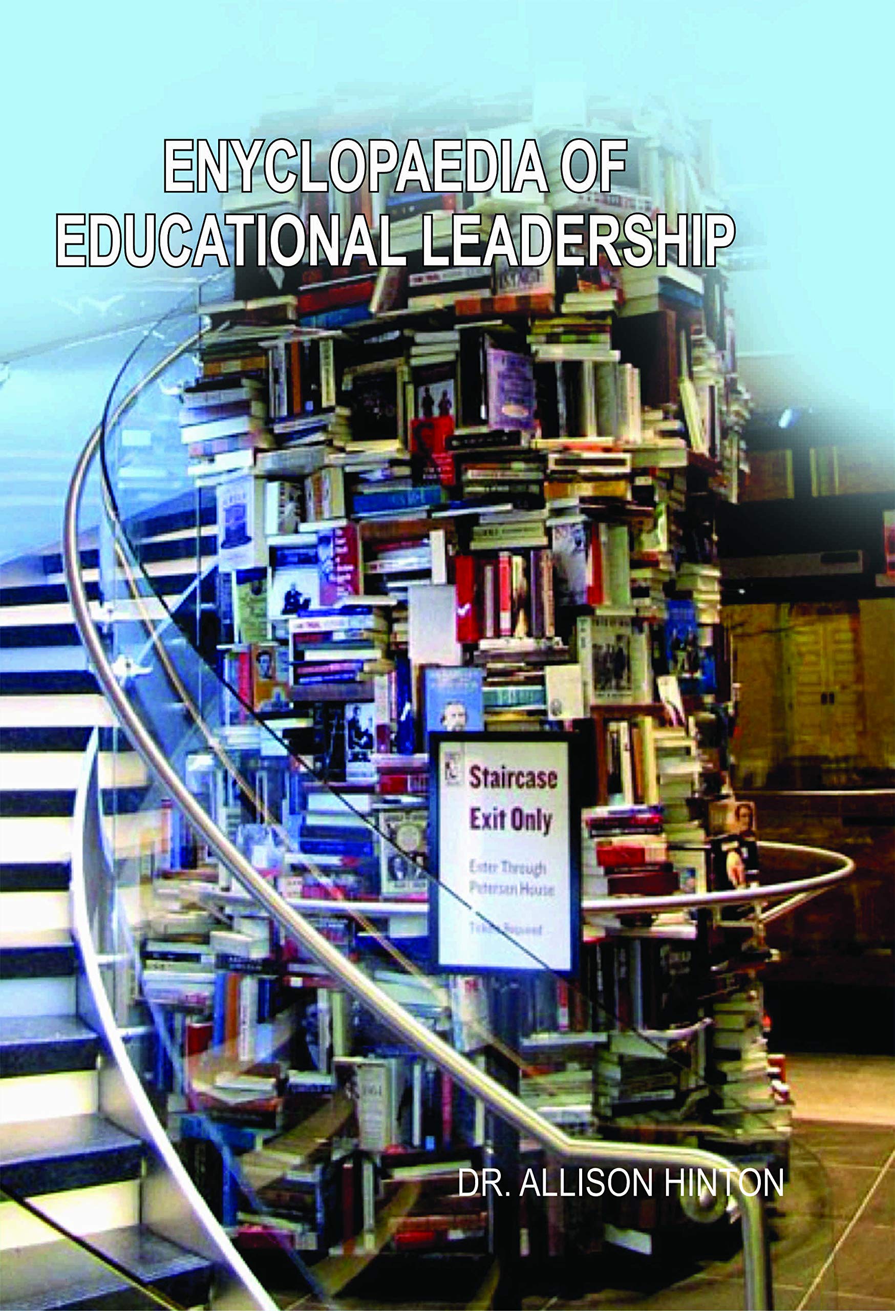 Encyclopedia Of Educational Leadership by Allison Hinton Goodreads