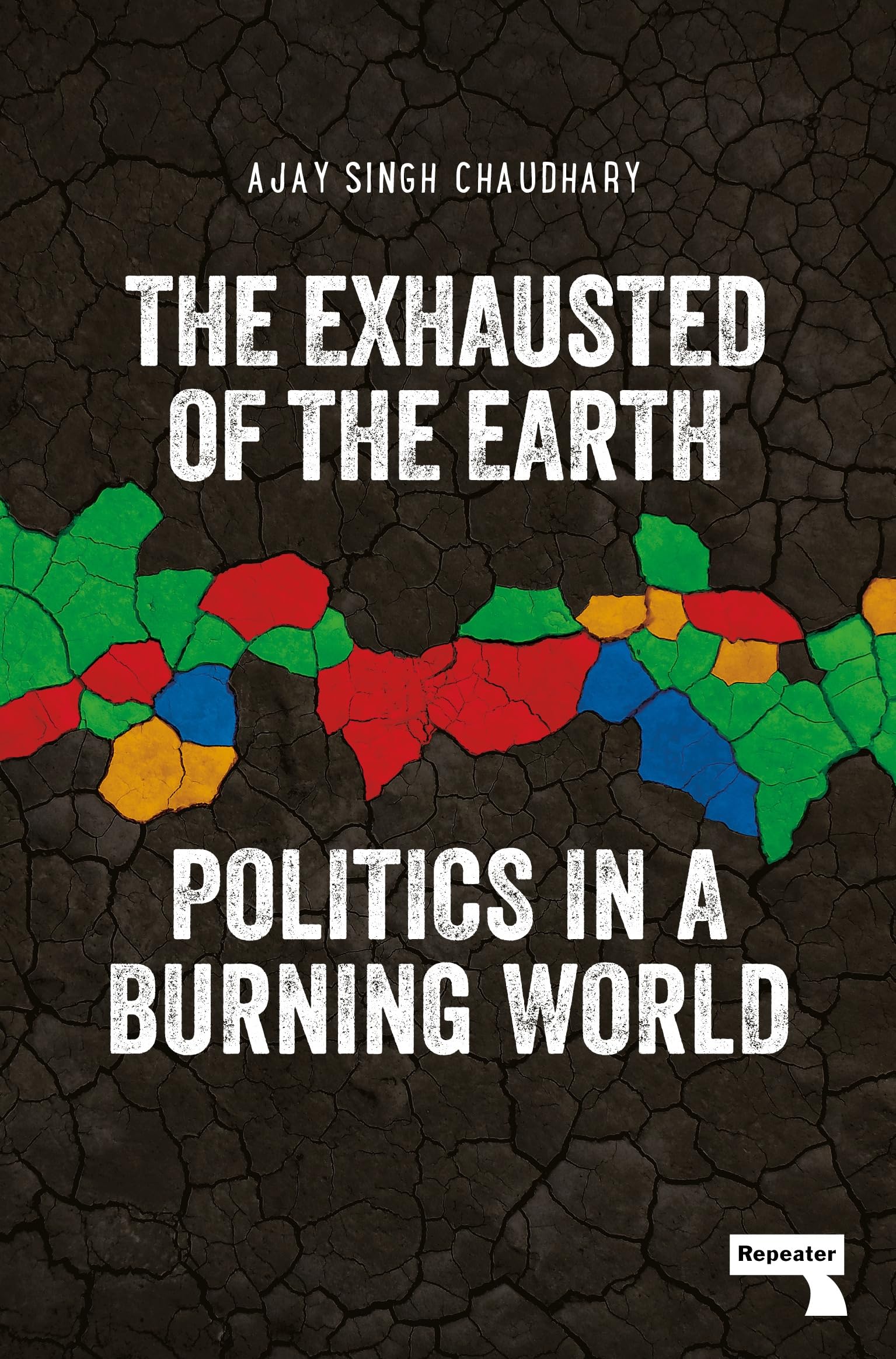The Exhausted of the Earth: Politics in a Burning World