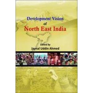 Development Vision of North East India by Jaynal Uddin Ahmed | Goodreads