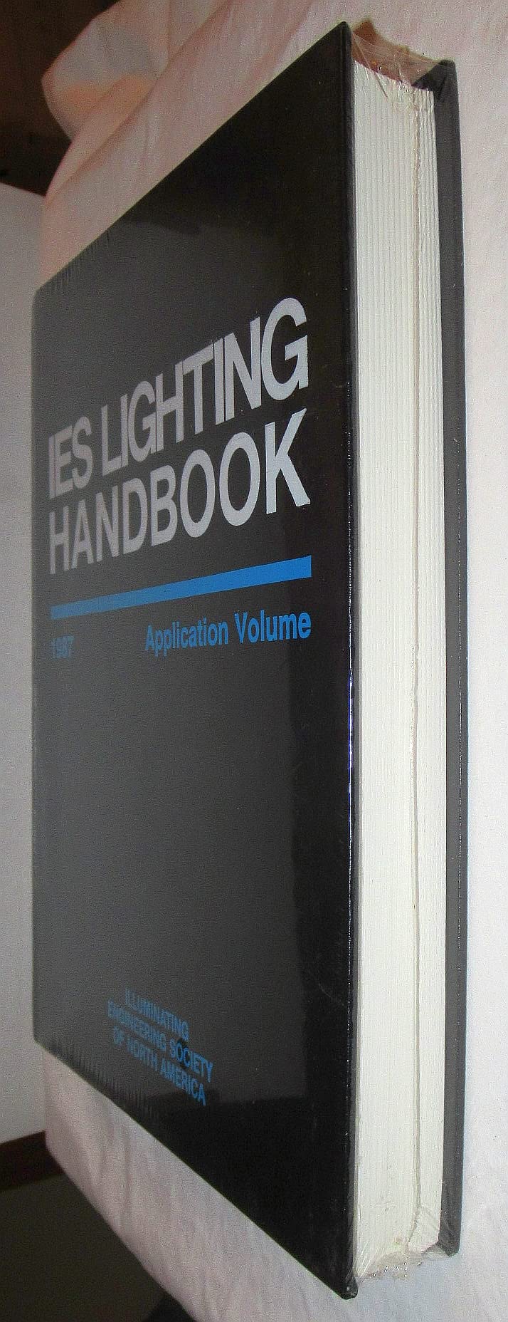 Ies Lighting Handbook 1987 Application Volume by John E. Kaufman