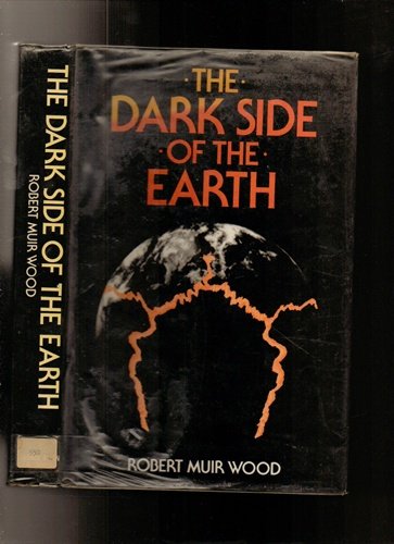 The Dark Side of the Earth by Robert Muir Wood | Goodreads