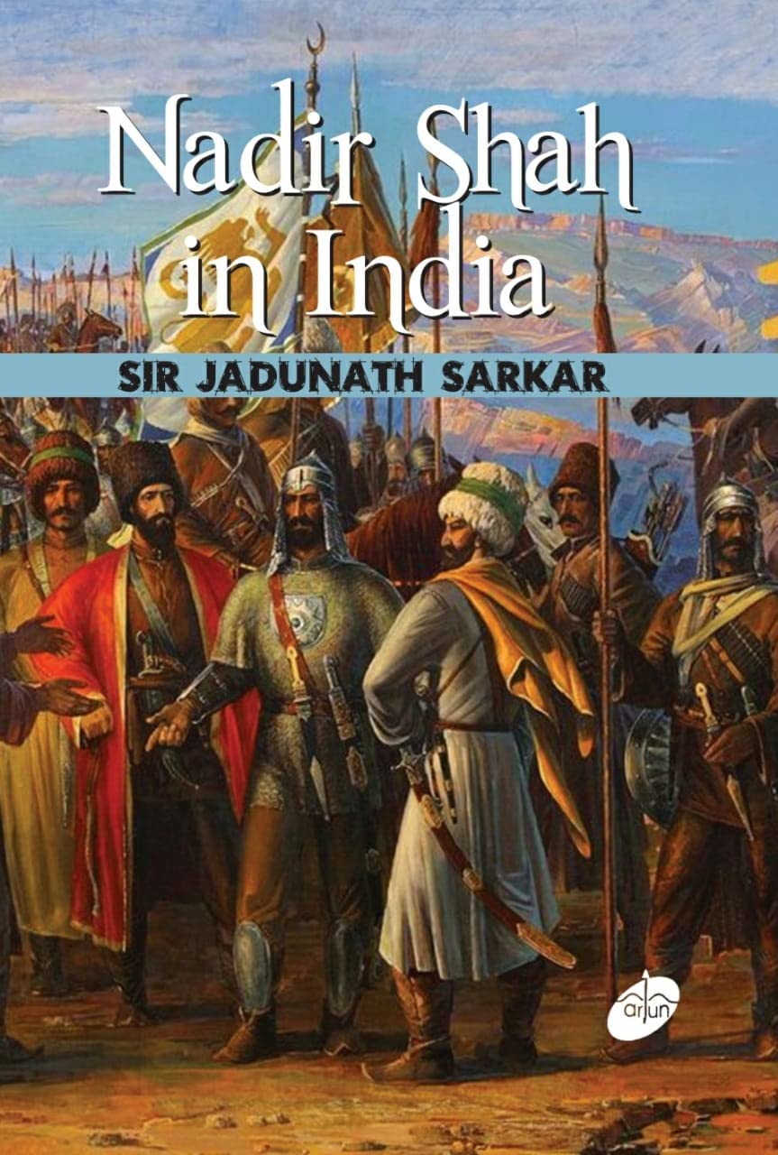 Nadir Shah In India By Sir Jadunath Sarkar Goodreads nadir-shah-in-india-by-sir-jadunath-sarkar-goodreads