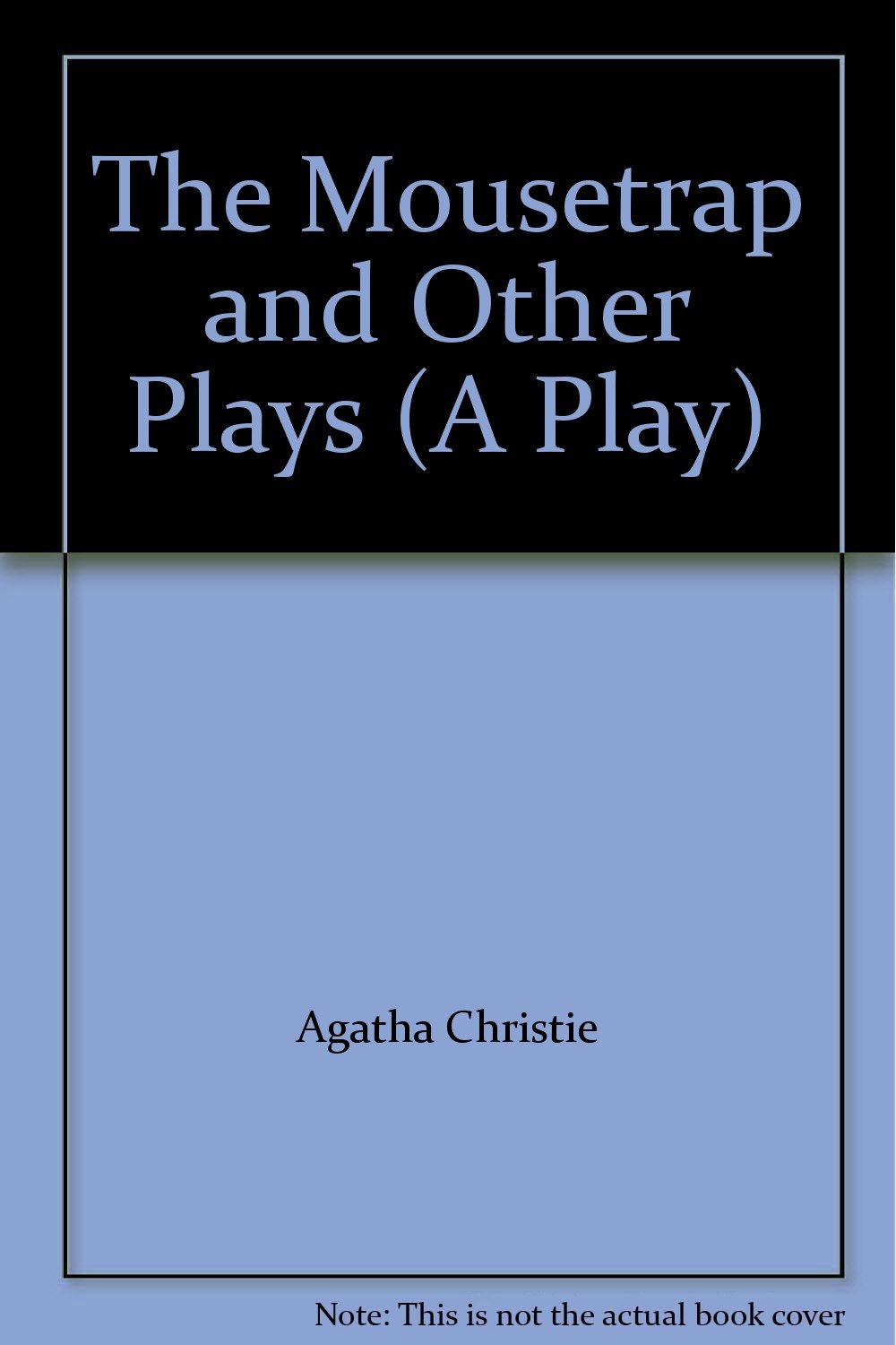 The Mousetrap and Other Plays (A Play) by Agatha Christie Goodreads