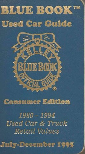 Kelley Blue Book Used Car Guide: 1980-1994 Models/July-December 1995 by