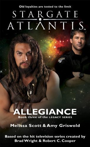 Stargate Atlantis: Allegiance (Stargate Atlantis Legacy Book 3) (Stargate Atlantis Legacy) by Melissa Scott, Amy Griswold(January 1, 2011) Paperback