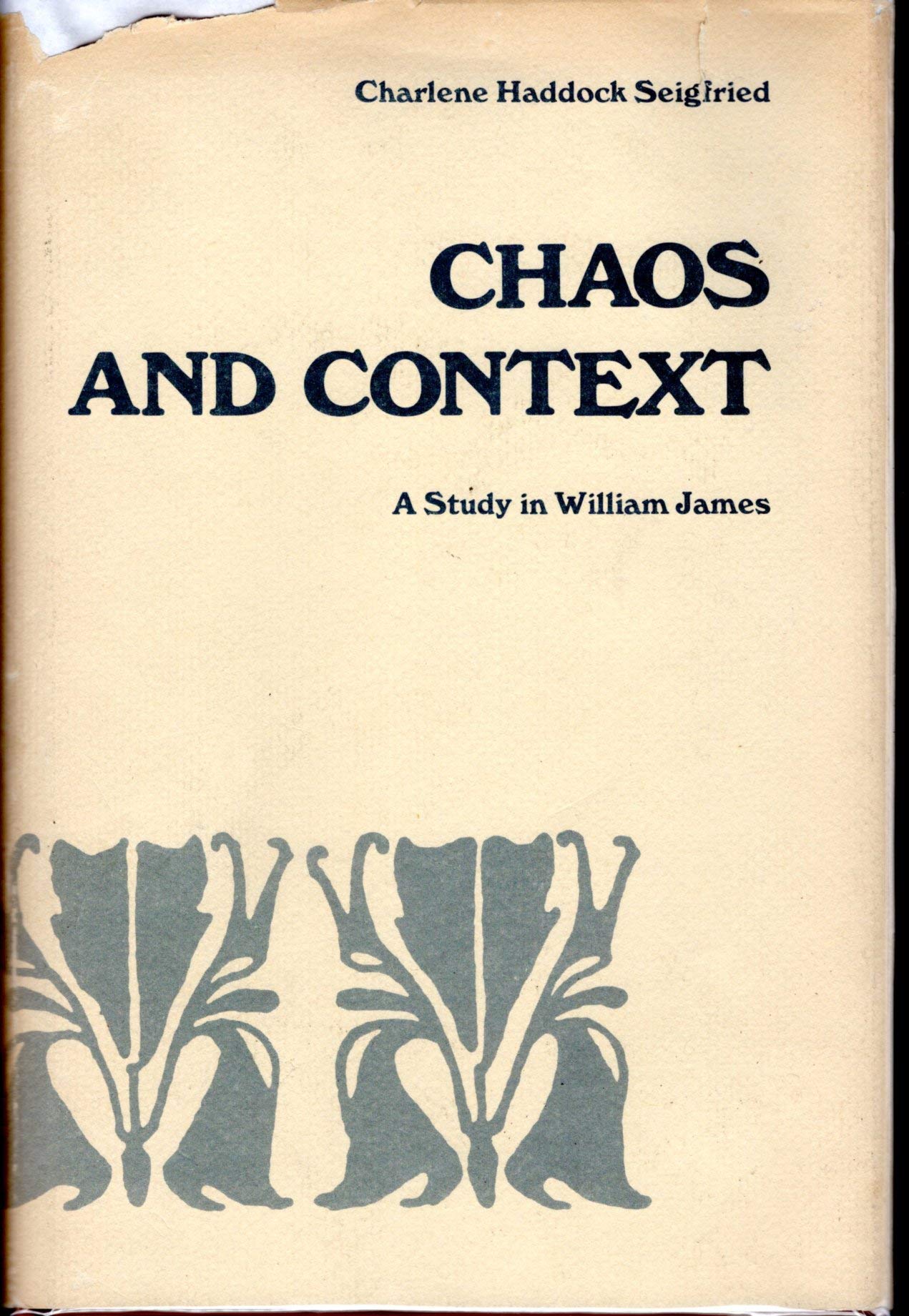 Chaos and Context A Study in William James by Charlene Haddock