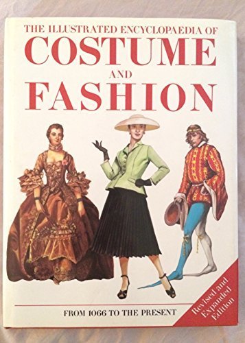 The Illustrated Encyclopaedia of Costume and Fashion, 1550-1920 book cover