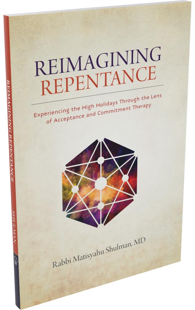 Reimagining Repentance: Experiencing the High Holidays Through the Lens of Acceptance and Commitment Therapy