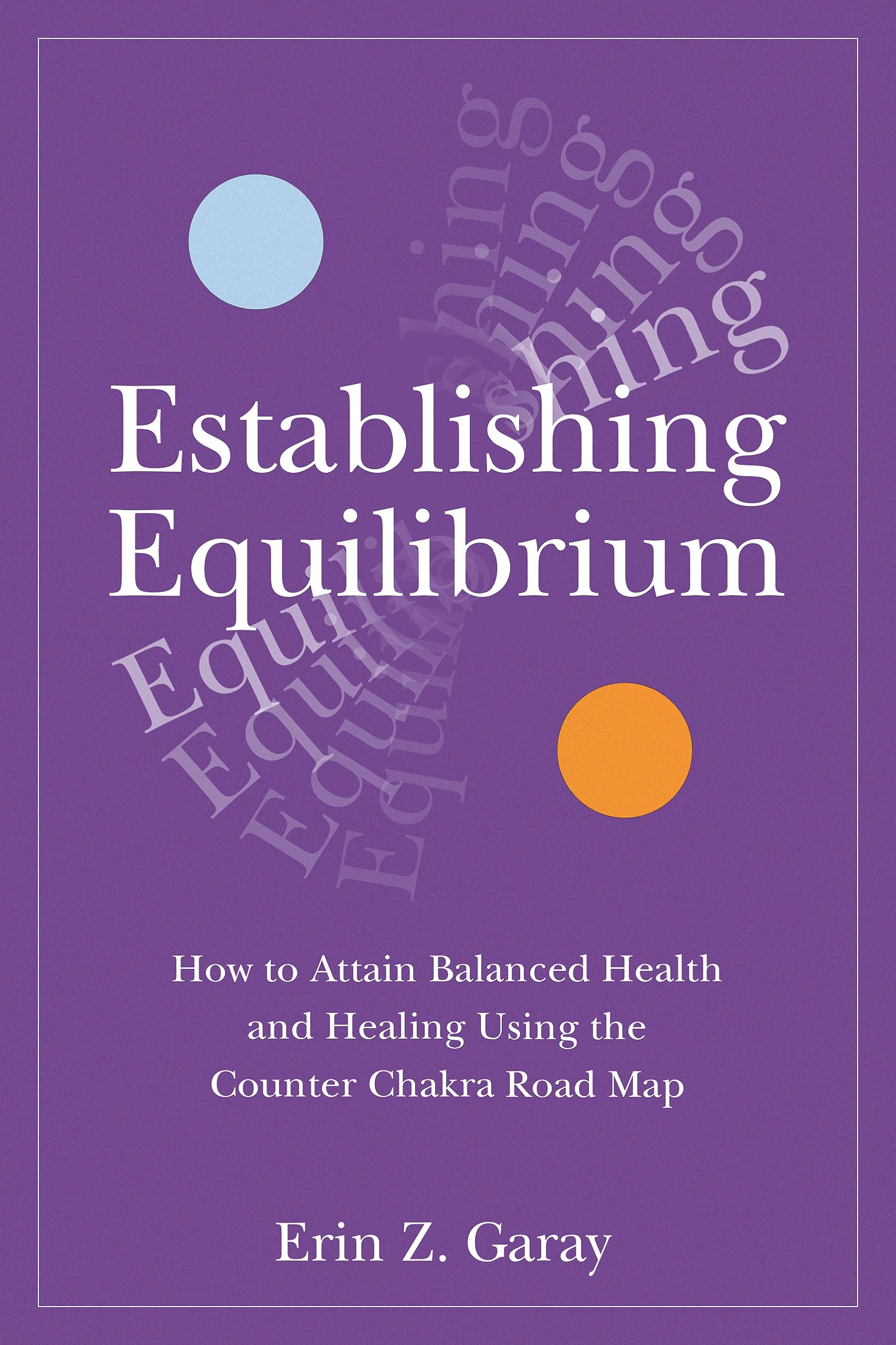 Establishing Equilibrium How to Attain Balanced Health and Healing