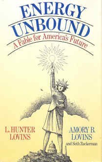 Unbound Energy Energy Unbound: A Fable for America's Future by L. Hunter Lovins by L ...
