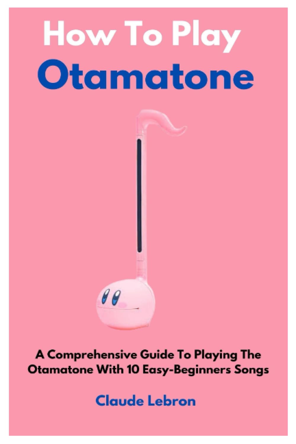 How To Play Otamatone A Comprehensive Guide To Playing The Otamatone