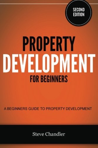 [Property Development for Beginners: A Beginners Guide to Property ...