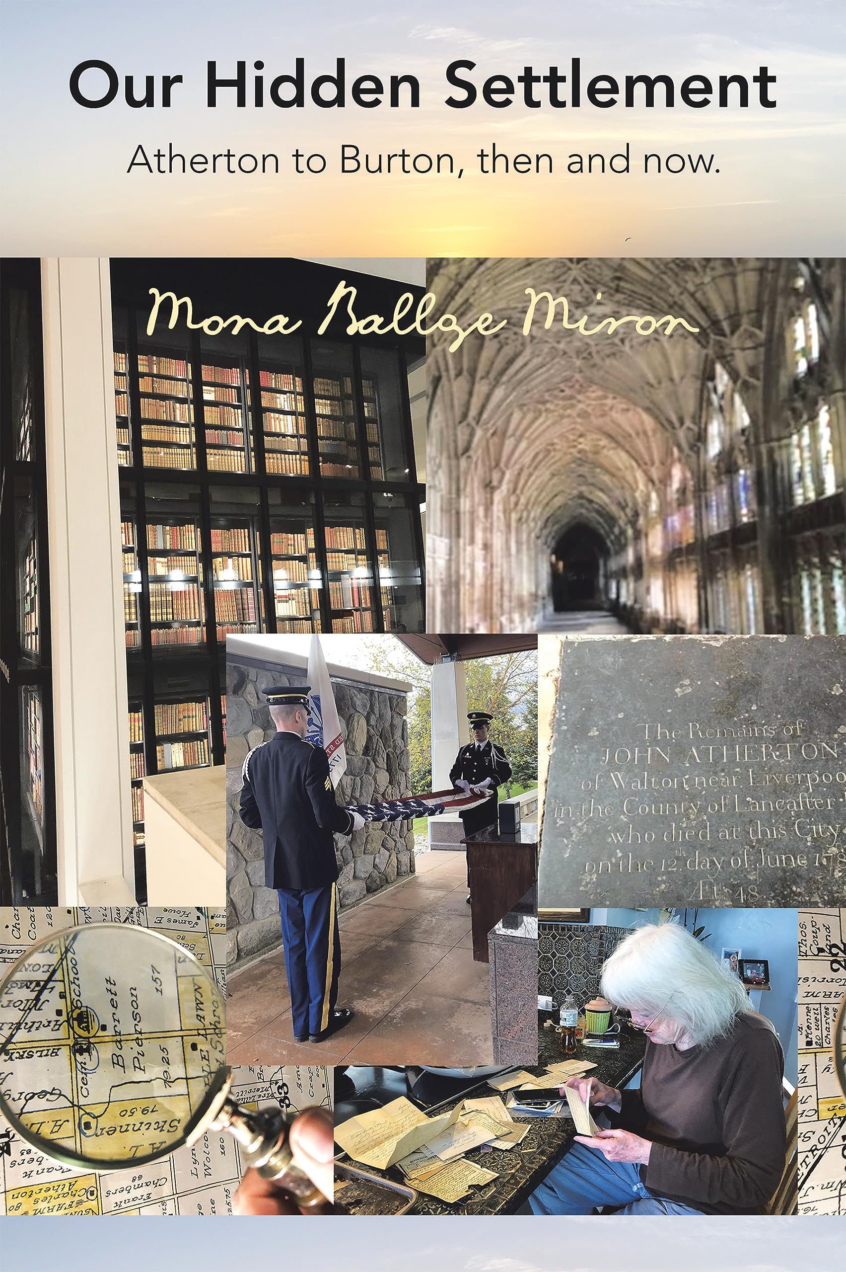 Our Hidden Settlement Atherton to Burton, then and now. by Mona Ballge