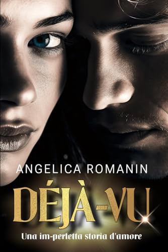 Déjà-vu: Una im-perfetta storia d’amore