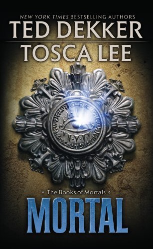 Mortal (The Books of Mortals) by Dekker, Ted, Lee, Tosca (2013) Mass Market Paperback