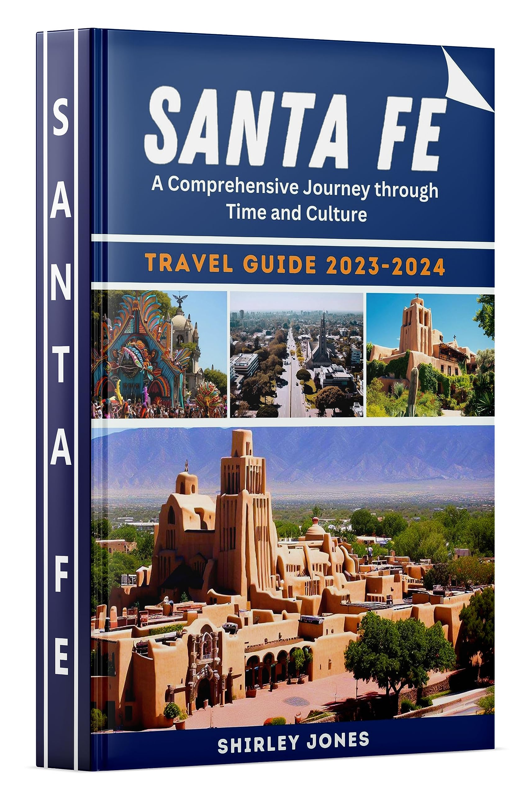 Santa Fe Travel Guide 20232024 A Comprehensive Journey through Time