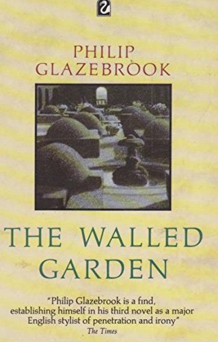 Walled Garden by Philip Glazebrook | Goodreads