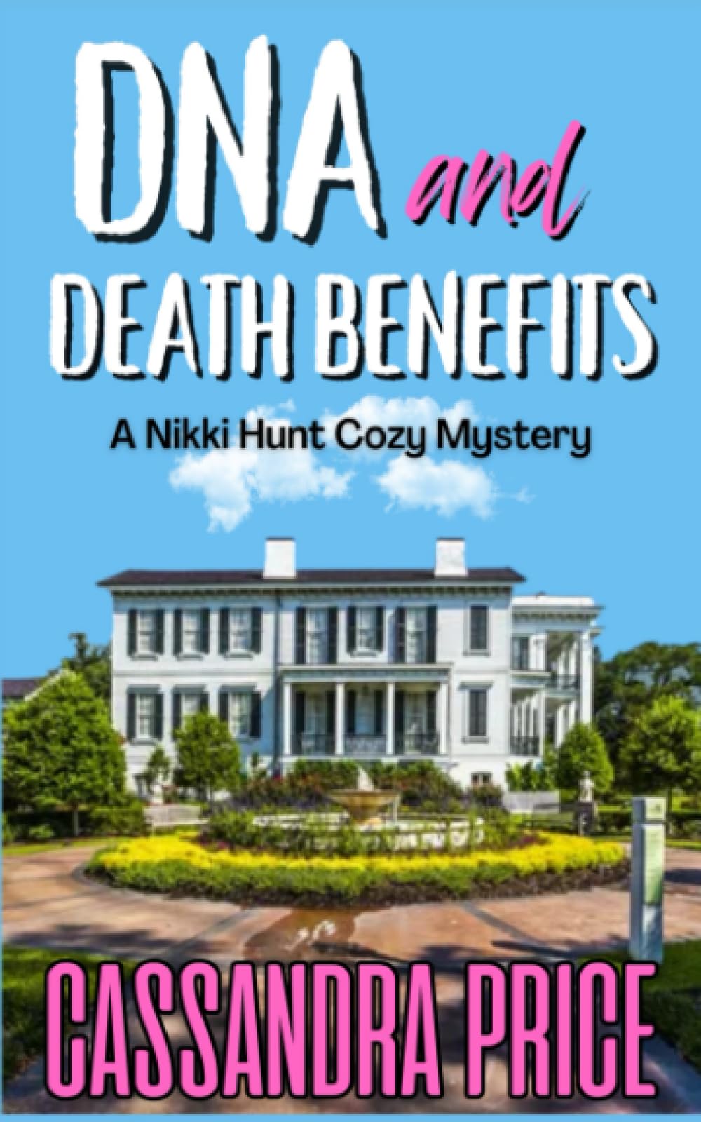 DNA And Death Benefits: A Nikki Hunt Cozy Mystery Book One