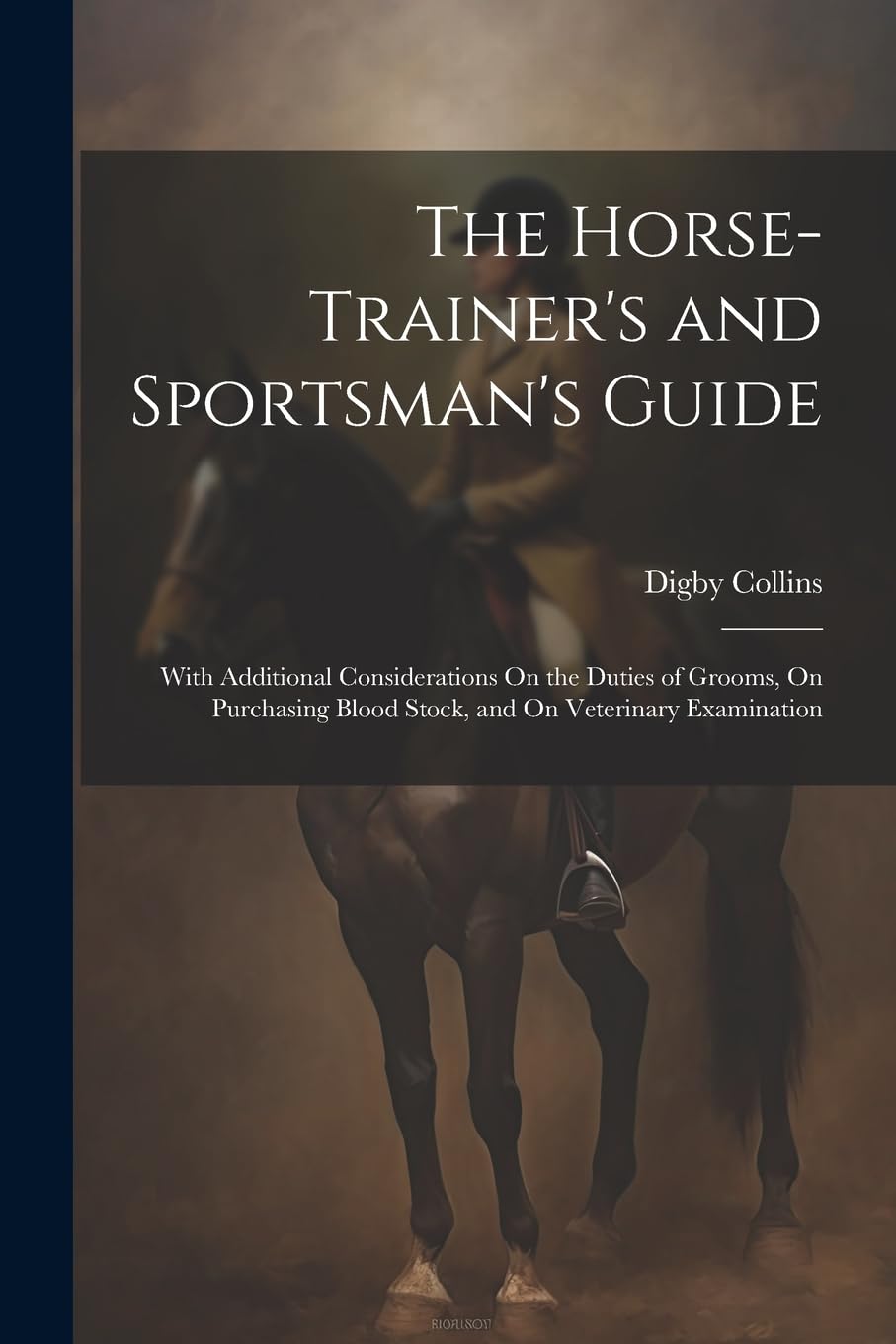 The HorseTrainer's and Sportsman's Guide With Additional
