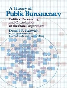 Theory of Public Bureaucracy: Politics, Personality, and Organization ...