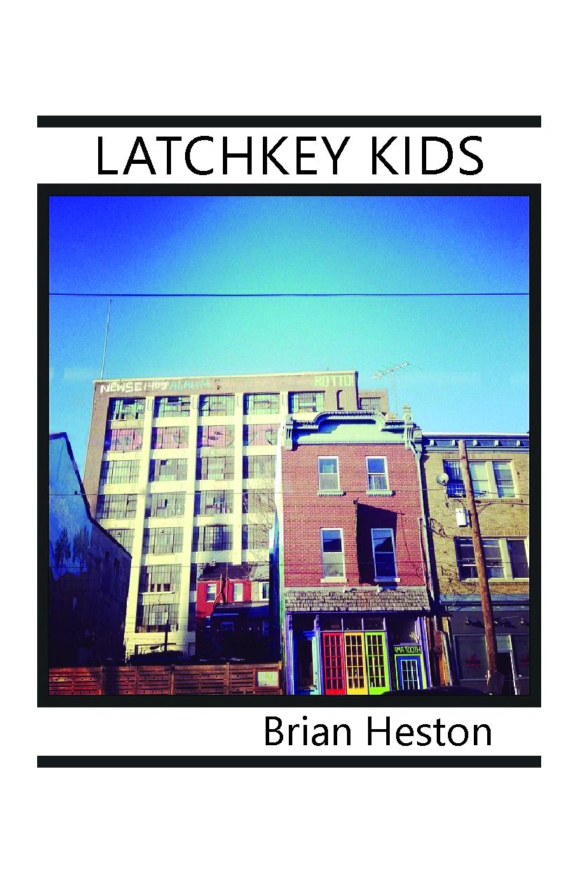 Latchkey Kids by Brian Heston Goodreads