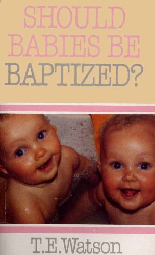 Should Babies Be Baptized?