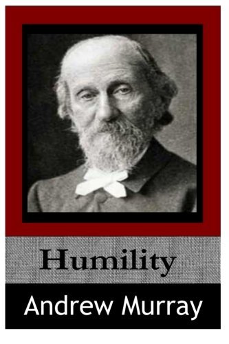 Humility by Andrew Murray (2014-04-06) by Andrew Murray | Goodreads