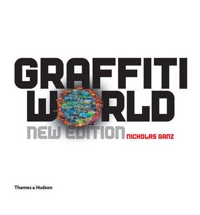 Graffiti World: Street Art from Five Continents (Street Graphics ...