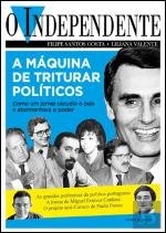 O Independente: A Máquina de Triturar Políticos