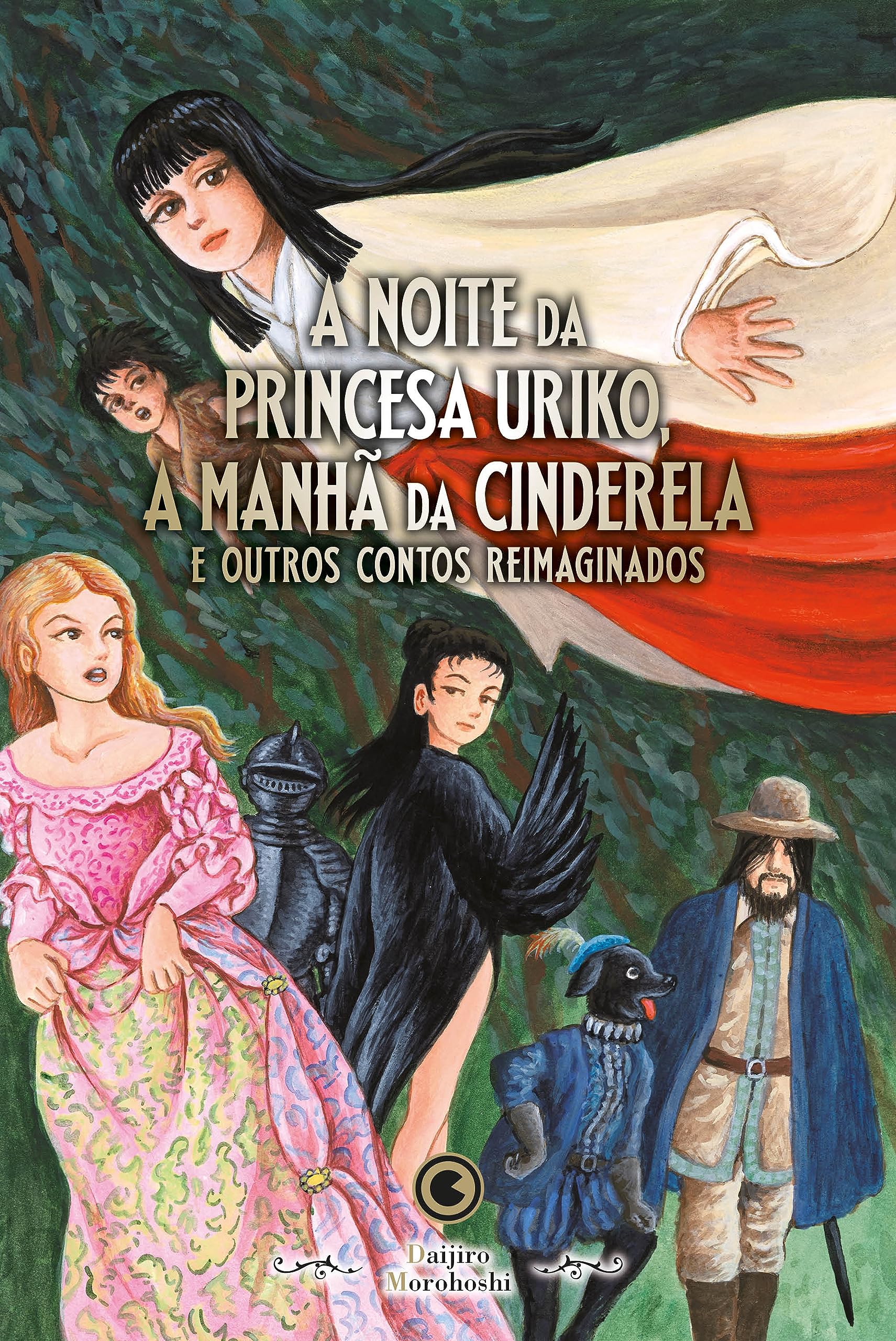 A Noite da Princesa Uriko, a Manhã da Cinderela: E outros contos reimaginados