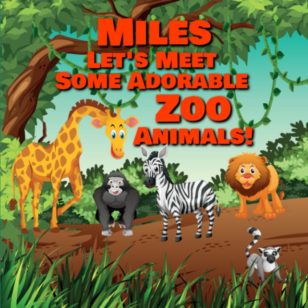 Miles Let's Meet Some Adorable Zoo Animals!: Personalized Baby Book
