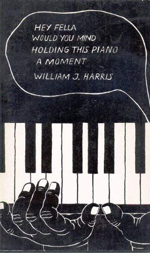 Hey fella, would you mind holding this piano a moment; a book of poems ...