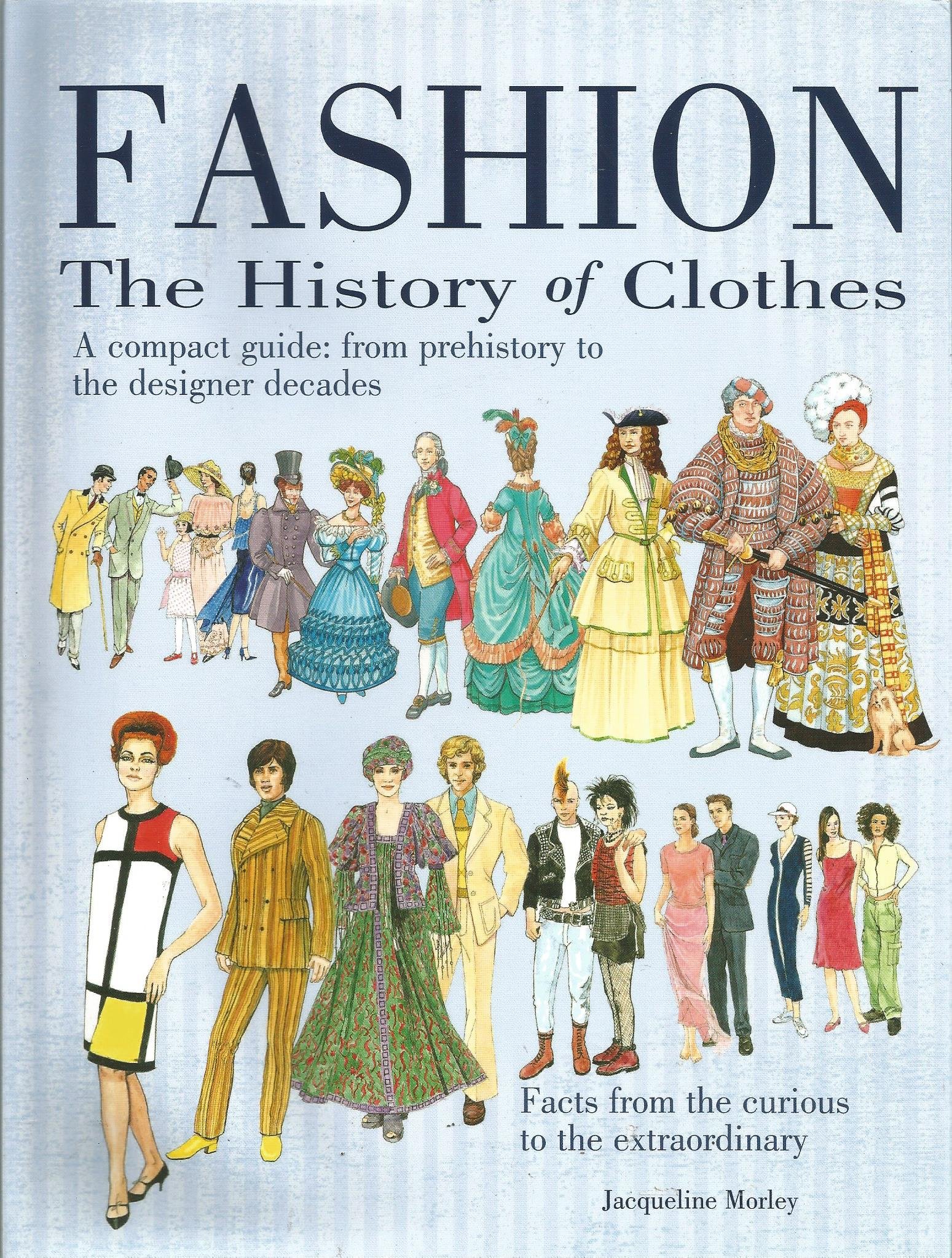 Fashion the History of Clothes (A Compact Guide) by Jacqueline Morley