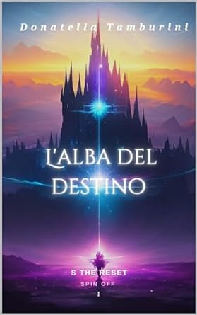 L'Alba del Destino (S the Reset - Spin Off 1)
