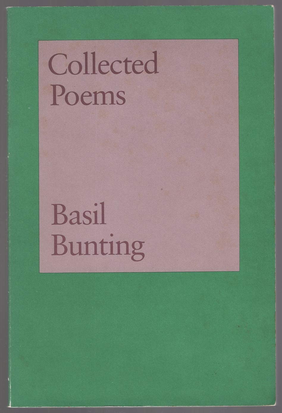 Collected Poems Basil Bunting by Basil Bunting Goodreads