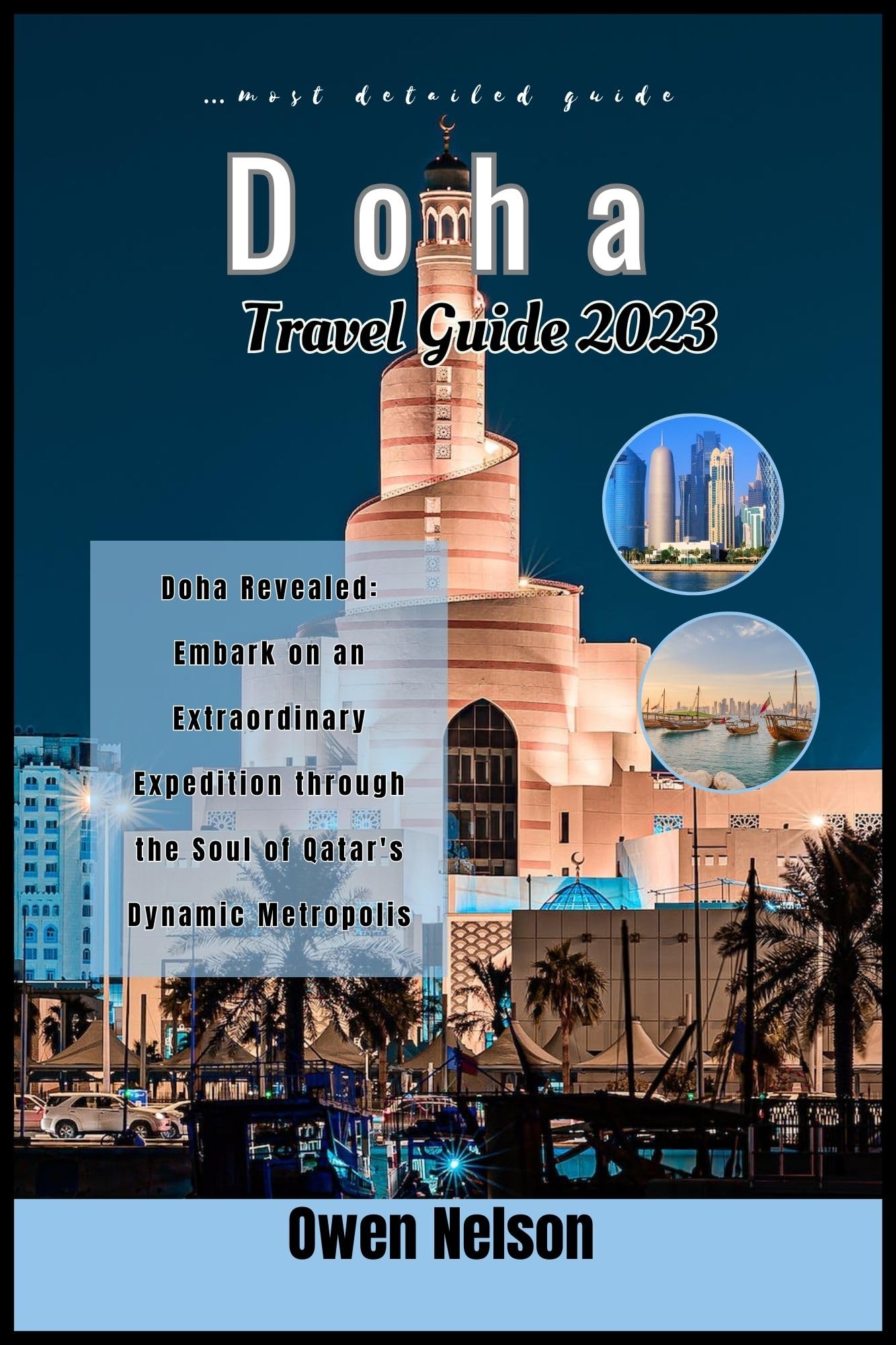 Doha Travel Guide 2023 Doha Revealed Embark on an Extraordinary