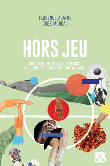 Hors jeu: Chronique culturelle et féministe sur l´industrie du sport professionnel