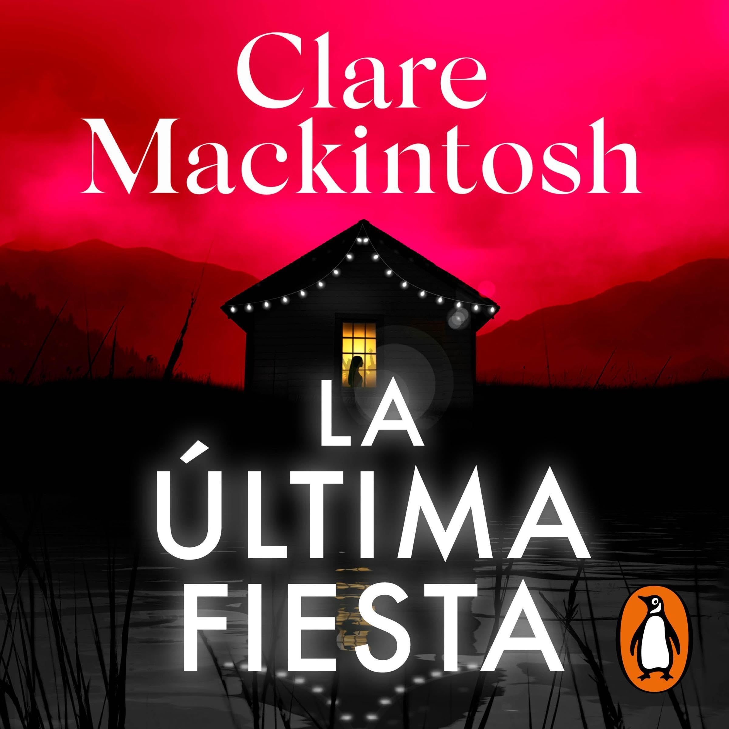 La última fiesta [The Last Party] by Clare Mackintosh Goodreads